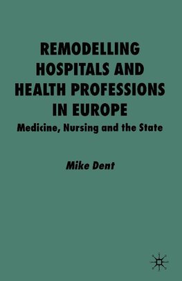 Remodelling Hospitals and Health Professions in Europe