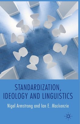 Standardization, Ideology and Linguistics