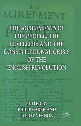 The Agreements of the People, the Levellers, and the Constitutional Crisis of the English Revolution