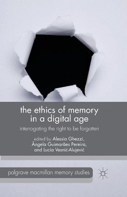 The Ethics of Memory in a Digital Age