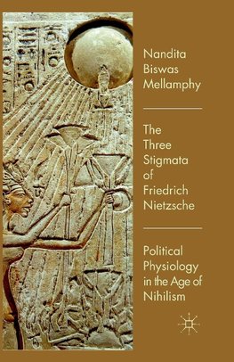 The Three Stigmata of Friedrich Nietzsche