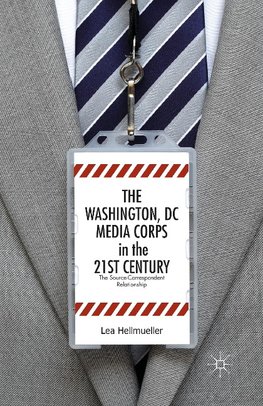 The Washington, DC Media Corps in the 21st Century