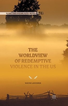 The Worldview of Redemptive Violence in the US