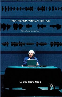 Theatre and Aural Attention