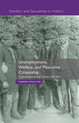 Unemployment, Welfare, and Masculine Citizenship