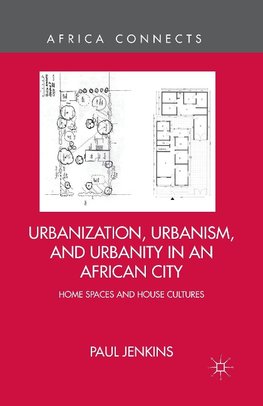 Urbanization, Urbanism, and Urbanity in an African City