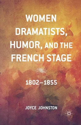 Women Dramatists, Humor, and the French Stage