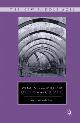 Women in the Military Orders of the Crusades