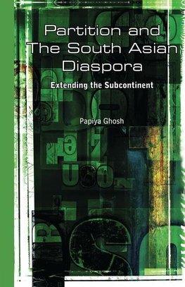 Ghosh, P: Partition and the South Asian Diaspora