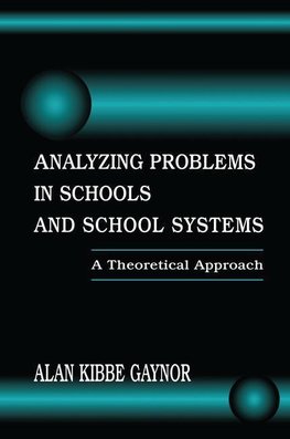 Gaynor, A: Analyzing Problems in Schools and School Systems