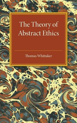 The Theory of Abstract Ethics