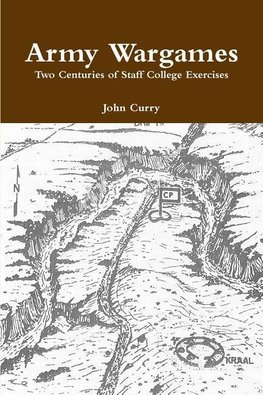 Army Wargames Two Centuries of Staff College Exercises