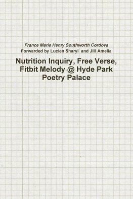 Nutrition Inquiry, Free Verse, Fitbit Melody @ Hyde Park Poetry Palace (Project Number 2)