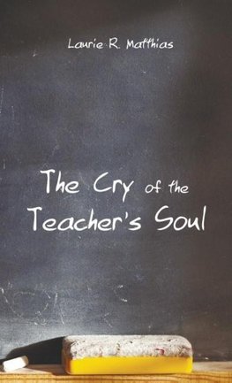 The Cry of the Teacher's Soul