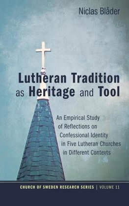 Lutheran Tradition as Heritage and Tool