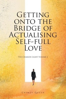 Getting onto the Bridge of Actualising Self-full Love