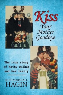 Kiss Your Mother Goodbye