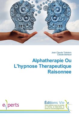 Alphatherapie Ou L'hypnose Therapeutique Raisonnee