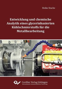 Entwicklung und chemische Analytik eines glycerinbasierten Kühlschmierstoffs für die Metallbearbeitung