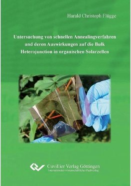 Untersuchung von schnellen  Annealingverfahren und deren Auswirkungen auf die Bulk Heterojunction in organischen Sollarzellen