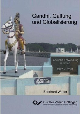 Weber, E: Gandhi, Galtung und Globalisierung