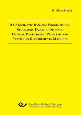 DA Stochastic Dynamic Programming, Stochastic Dynamic Distance Optimal Partitioning Problems and Partitions-Requirements-Matrices