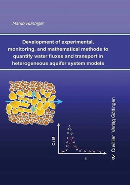 Development of experimental, monitoring, and mathematical methods to quantify water fluxes and transport in heterogeneous aquifer system models