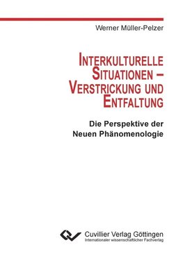 Interkulturelle Situationen - Verstrickung und Entfaltung