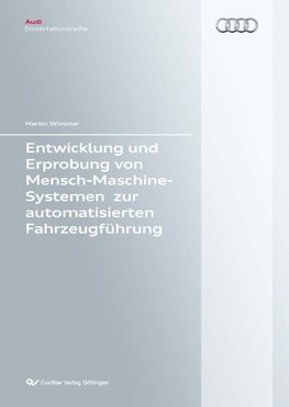 Entwicklung und Erprobung von Mensch-Maschine-Systemen zur automatisierten Fahrzeugführung