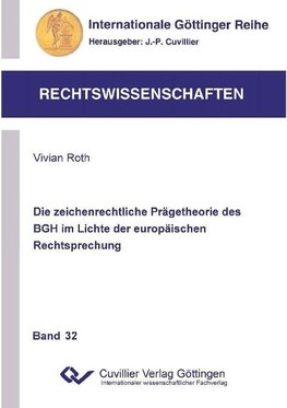 Die zeichenrechtliche Prägetheorie des BGH im Lichte der europäischen Rechtsprechung