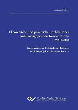 Theoretische und praktische Implikationen eines pädagogischen Konzeptes von Evaluation