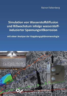 Simulation von Wasserstoffdiffusion und Rißwachstum infolge wasserstoffinduzierter Spannungsrißkorrosion mit einer Analyse der  Kopplungsphänomenologie