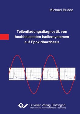 Teilentladungsdiagnostik von hochbelasteten Isoliersystemen auf Epoxidharzbasis