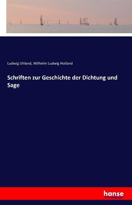 Schriften zur Geschichte der Dichtung und Sage