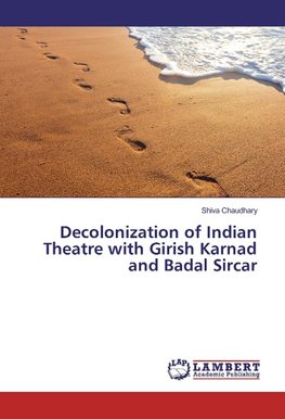 Decolonization of Indian Theatre with Girish Karnad and Badal Sircar