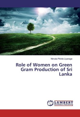 Role of Women on Green Gram Production of Sri Lanka