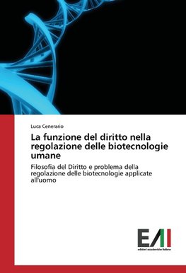 La funzione del diritto nella regolazione delle biotecnologie umane