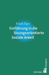 Eger, F: Einführung in die lösungsorientierte Soziale Arbeit