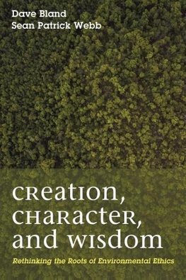 Creation, Character, and Wisdom