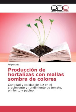 Producción de hortalizas con mallas sombra de colores