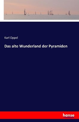 Das alte Wunderland der Pyramiden