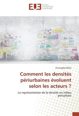 Comment les densités périurbaines évoluent selon les acteurs ?