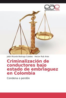 Criminalización de conductores bajo estado de embriaguez en Colombia