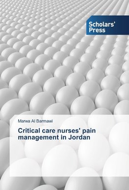 Critical care nurses' pain management in Jordan