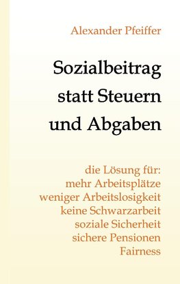 Sozialbeitrag statt Steuern und Abgaben