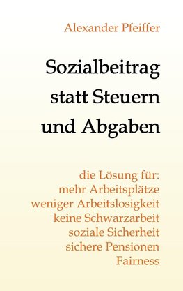 Sozialbeitrag statt Steuern und Abgaben