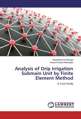 Analysis of Drip Irrigation Submain Unit by Finite Element Method