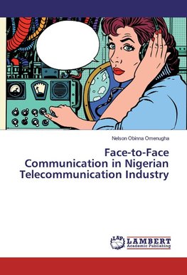 Face-to-Face Communication in Nigerian Telecommunication Industry