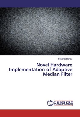 Novel Hardware Implementation of Adaptive Median Filter