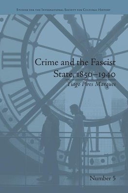 Marques, T: Crime and the Fascist State, 1850-1940